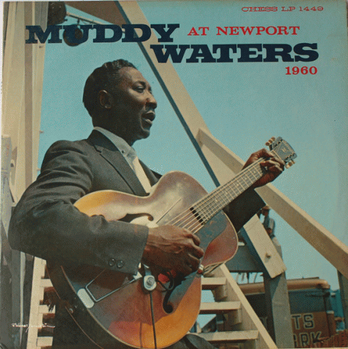 Muddy Waters : Mudy Waters at Newport (1960)
